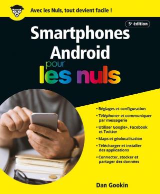 Smartphones Android pour les Nuls [5e édition]
