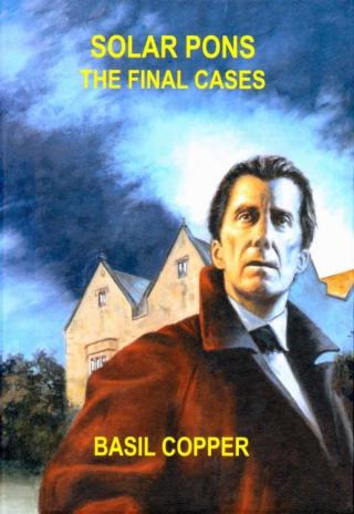 Solar Pons: The Final Cases