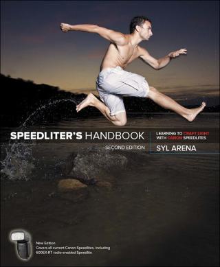 Speedliter's Handbook: Learning to Craft Light with Canon Speedlites [2nd Edition]