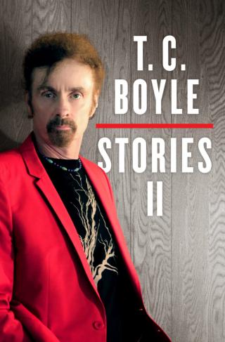 T.C. Boyle Stories II: Volume II