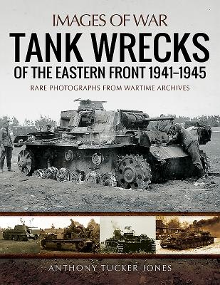 Tank Wrecks of the Eastern Front 1941-1945