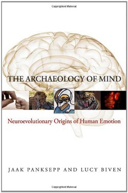 The Archaeology of Mind: Neuroevolutionary Origins of Human Emotions