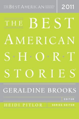 The Best American Short Stories® 2011 [An anthology of stories]