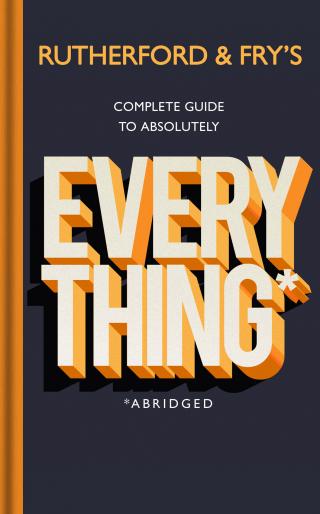 The Complete Guide to Absolutely Everything (Abridged): Adventures in Math and Science