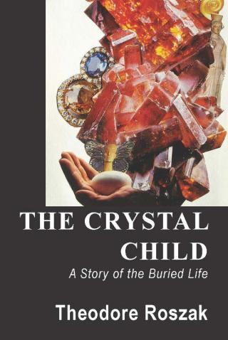 The Crystal Child: A Story of the Buried Life