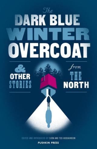 The Dark Blue Winter Overcoat and Other Stories from the North