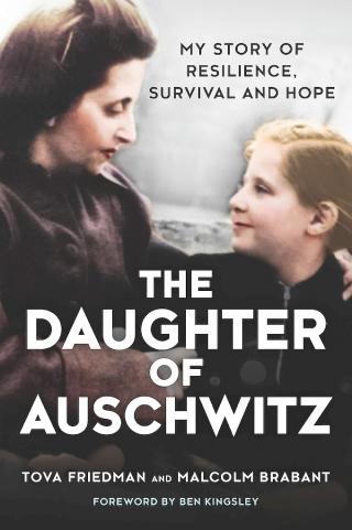 The Daughter of Auschwitz [My Story of Resilience, Survival and Hope]