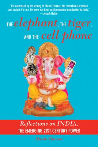 The Elephant, the Tiger, and the Cell Phone: Reflections on India - the Emerging 21st-Century Power
