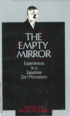 THE EMPTY MIRROR. Experiences in a Japanese Zen Monastery