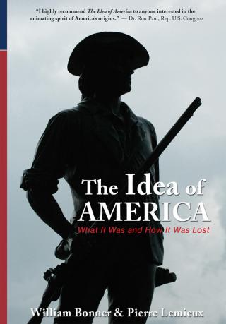 The Idea of America: What It Was and How It Was Lost