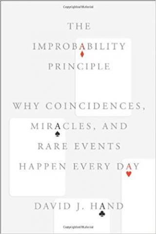 The Improbability Principle: Why Coincidences, Miracles, and Rare Events Happen Every Day