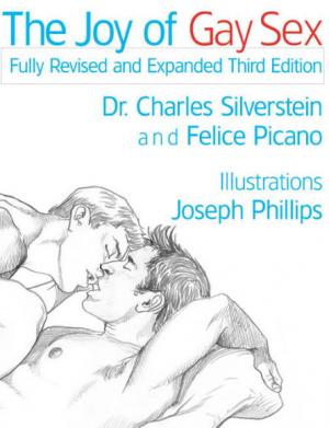 The Joy of Gay Sex [Fully Revised and Expanded Third Edition]
