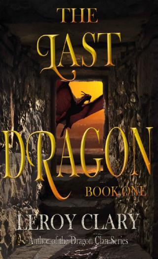 The Last Dragon: Book One