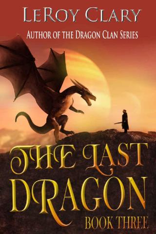 The Last Dragon: Book Three