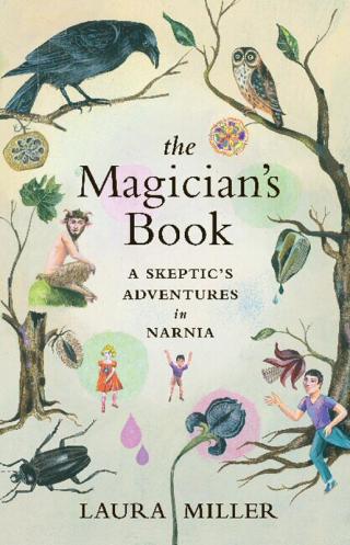 The Magician's Book : A Skeptic's Adventures in Narnia