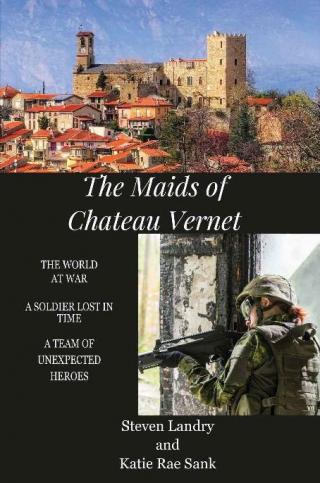 The Maids of Chateau Vernet: A Soldier Lost in Time