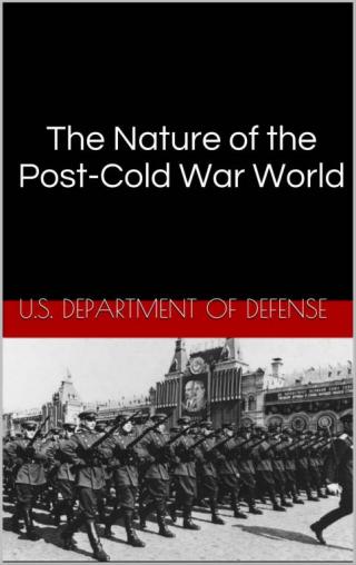 The Nature of the Post-Cold War World