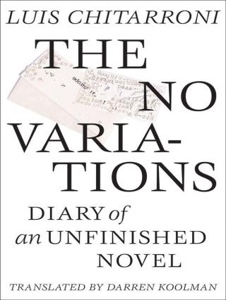 The No Variations: Diary of an Unfinished Novel