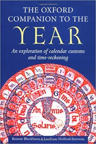 The Oxford Companion to the Year: An Exploration of Calendar Customs and Time-Reckoning