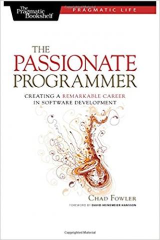 The Passionate Programmer: Creating a Remarkable Career in Software Development