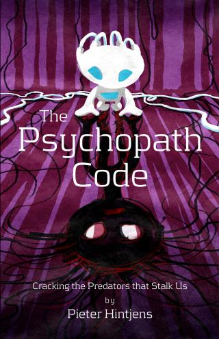 The Psychopath Code: Cracking the Predators That Stalk Us