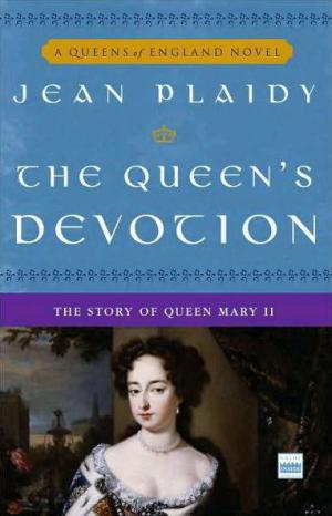 The Queen's Devotion: The Story of Queen Mary II