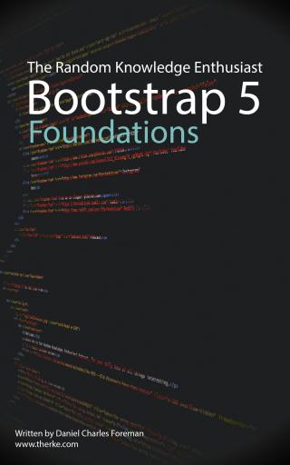 The Random Knowledge Enthusiast. Bootstrap 5 Foundations
