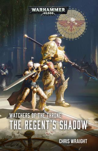 The Regent’s Shadow: Watchers of the Throne [Warhammer 40000]