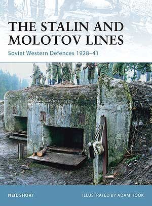 The Stalin and Molotov Lines: Soviet Western Defences 1928-41