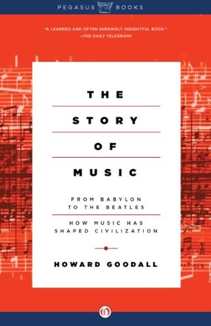 The Story of Music: From Babylon to the Beatles: How Music Has Shaped Civilization