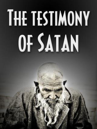 The Testimony of Satan