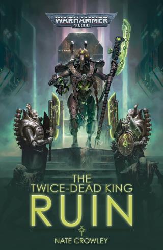 The Twice Dead King Ruin [Warhammer 40000]