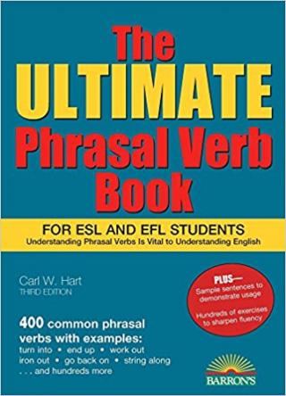 The Ultimate Phrasal Verb Book: For ESL and EFL Students [3rd Edition]
