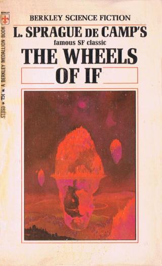 The Wheels of If And Other Science-Fiction