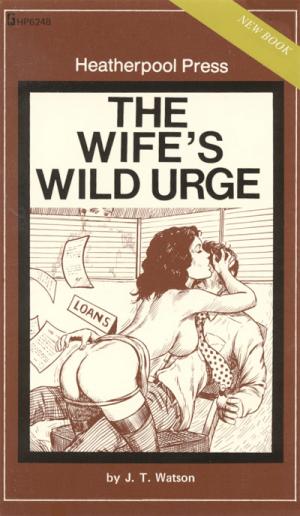 The wife's wild urge