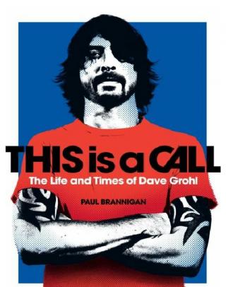 This is a Call: The Life and Times of Dave Grohl
