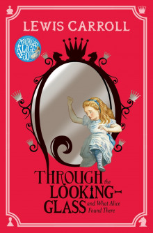 Through the Looking Glass and What Alice Found There (Английский язык)