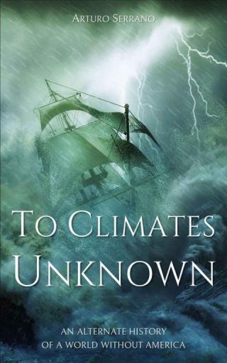 To Climates Unknown: An Alternate History of a World Without America
