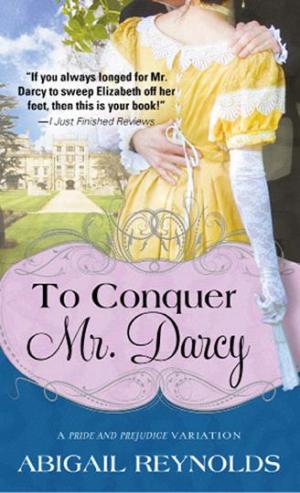 To Conquer Mr. Darcy [previously published as Impulse & Initiative]