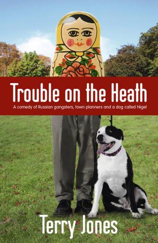 Trouble on the Heath: A Comedy of Russian Gangsters, Town Planners and a Dog Called Nigel