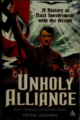 Unholy Alliance: A History of Nazi Involvement with the Occult