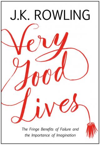 Very Good Lives : The Fringe Benefits of Failure and the Importance of Imagination