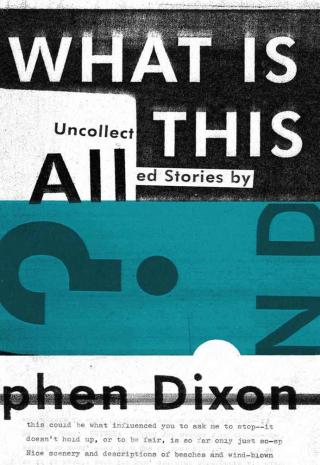 What Is All This?: Uncollected Stories