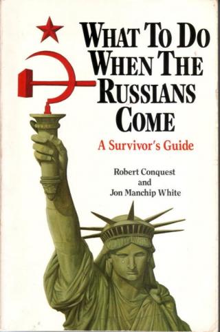 What to Do When the Russians Come: A Survivor's Guide