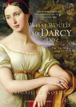 What Would Mr. Darcy Do? [previously published as From Lambton to Longbourn]