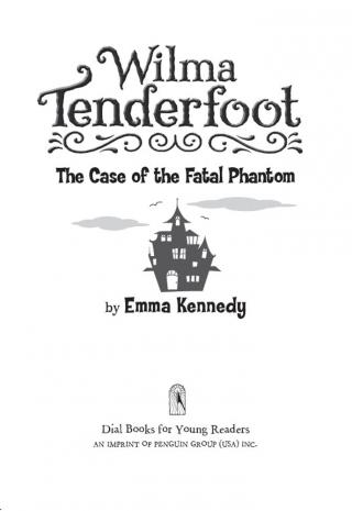 Wilma Tenderfoot and the Case of the Fatal Phantom