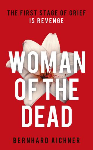 Woman of the Dead: A Thriller